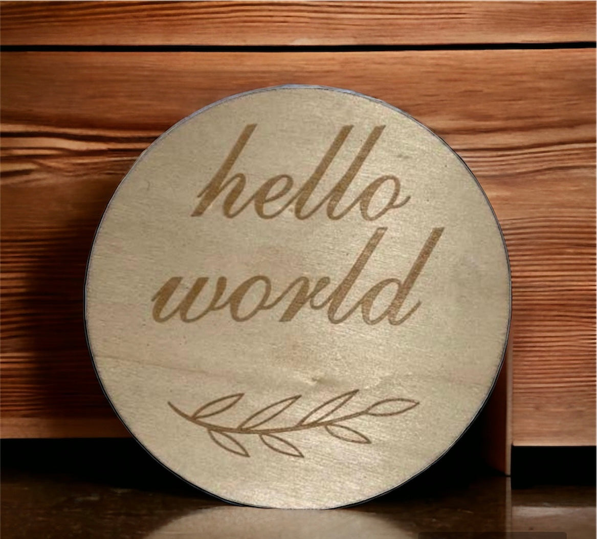 Wooden Hello World Birth Announcement Milestone Plaque/Disc