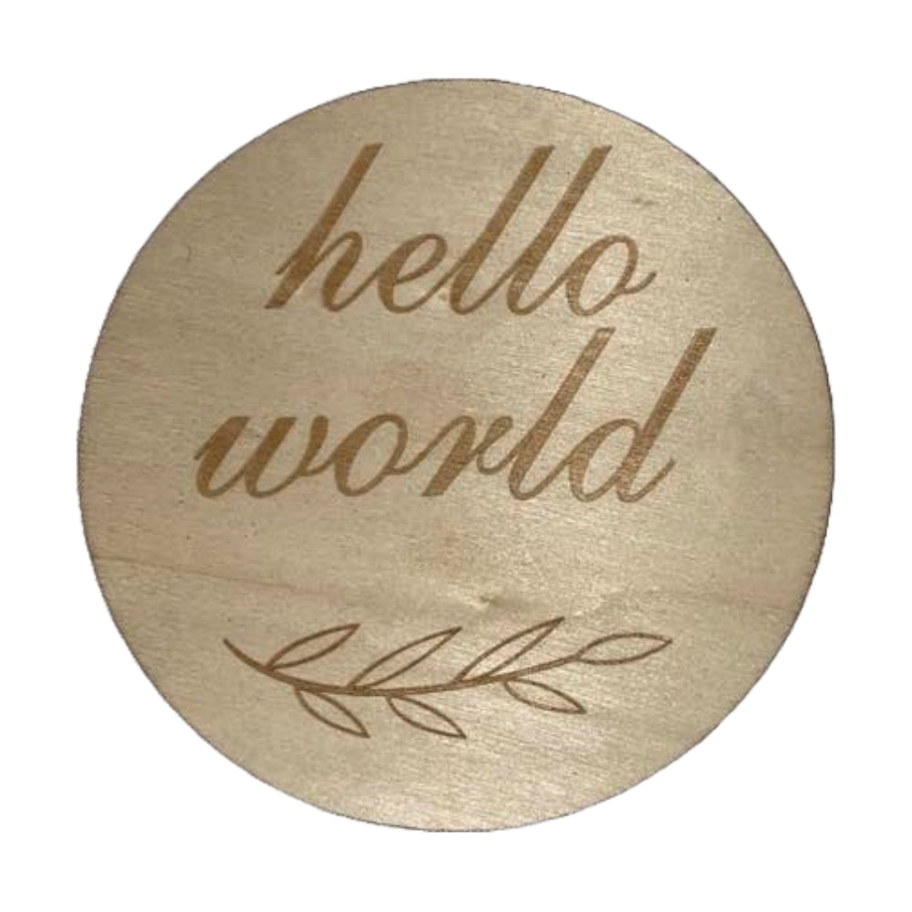 Wooden Hello World Birth Announcement Milestone Plaque/Disc